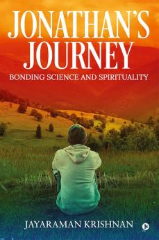 Jonathan’s Journey : Bonding Science and Spirituality