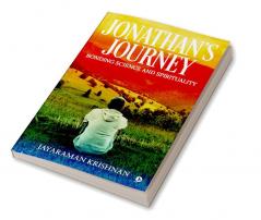 Jonathan’s Journey : Bonding Science and Spirituality