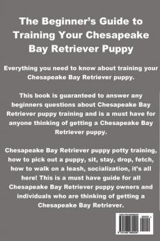 Chesapeake Bay Retriever Training: The Beginner's Guide to Training Your Chesapeake Bay Retriever Puppy: Includes Potty Training Sit Stay Fetch Drop Leash Training and Socialization Training