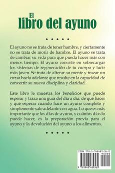 El libro del ayuno: La guía completa para desbloquear el milagro del ayuno: Sanando el cuerpo afilando la mente energizando el espíritu