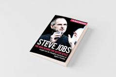 Steve Jobs: The Man Behind the Bitten Apple: Insight into the Thoughts and Actions of Apple's Founder