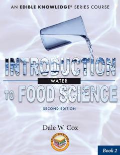 Introduction to Food Science: Water: A Kitchen-Based Workbook: 2 (Edible Knowledge)