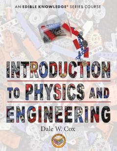 Introduction to Physics and Engineering: 3 (Edible Knowledge)