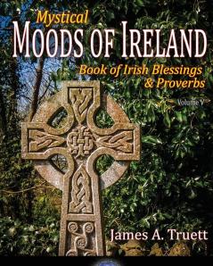 Book of Irish Blessings & Proverbs: Mystical Moods of Ireland Vol. V: 5