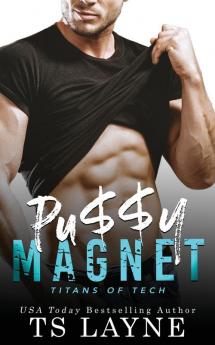 Pu$$y Magnet: A Very Naughty RomCom: 1 (Titans of Tech)