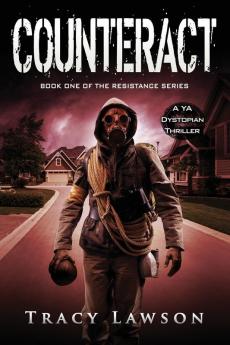 Counteract: A YA Dystopian Thriller: 1 (Resistance)