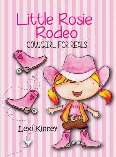 Little Rosie Rodeo: Cowgirl For Reals