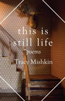 This Is Still Life: Poems: 8 (Mineral Point Poetry)