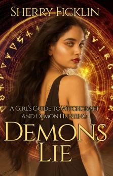 Demons Lie: 1 (Girl's Guide to Witchcraft and Demon Hunting)