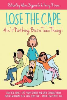 Lose the Cape: Ain't Nothing But a Teen Thang: 3