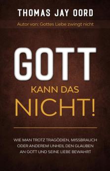 Gott kann das nicht!