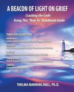 A Beacon of Light on Grief: Cracking the Code Using This How To Handbook Guide