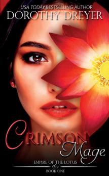 Crimson Mage: 1 (Empire of the Lotus)