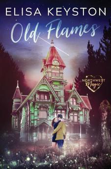 Old Flames: 2 (Northwest Magic)