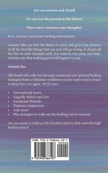 Overcoming Anxiety: Release the fear experience the flexibility of peace and embrace the fulness of your future.: 4 (Emotional and Spiritual Healing)