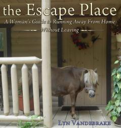 The Escape Place: A Woman's Guide to Running Away from Home Without Leaving