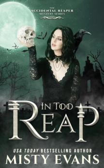 In Too Reap The Accidental Reaper Paranormal Urban Fantasy Series Book 3
