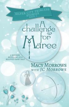 A Challenge for Maree: 2 (Silver City Princess Stories)