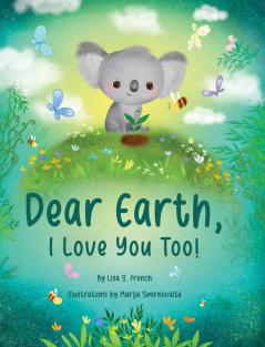 Dear Earth I Love You Too!