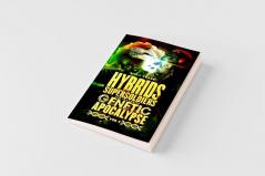 Hybrids Super Soldiers & the Coming Genetic Apocalypse Vol.1
