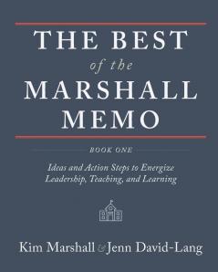 The Best of the Marshall Memo: Book One: Ideas and Action Steps to Energize Leadership Teaching and Learning