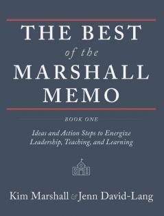 The Best of the Marshall Memo: Book One: Ideas and Action Steps to Energize Leadership Teaching and Learning