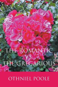 The Romantic vs. the Gregarious