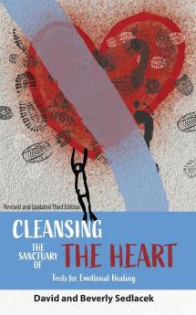 Cleansing the Sanctuary of the Heart: Tools for Emotional Healing