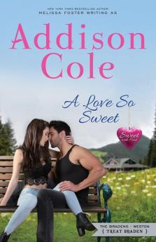 A Love So Sweet: 1 (Sweet with Heat: Weston Bradens)