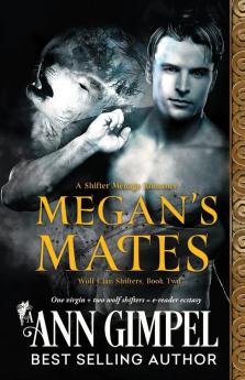 Megan's Mates: Shifter Menage Romance: 2 (Wolf Clan Shifters)