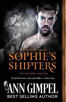 Sophie's Shifters: Shifter Menage Romance: 3 (Wolf Clan Shifters)