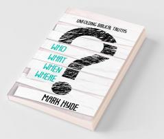 WHO? WHAT? WHEN? WHERE?