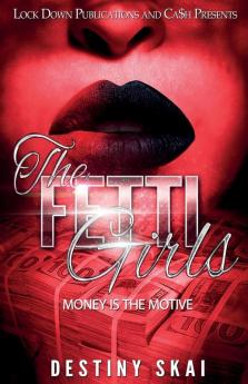 The Fetti Girls: Money Is the Motive: 1