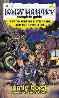 Doomy Prepper's Complete Guide: How to Survive Fifth Grade and the Apocalypse: 1