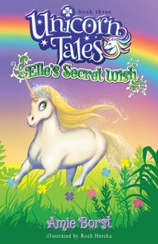 Elle's Secret Wish: 3 (Unicorn Tales)