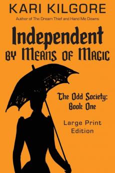 Independent by Means of Magic: The Odd Society: Book One: 1