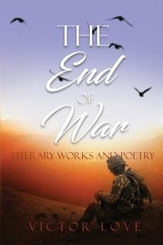 The End of War: Literary Works and Poetry