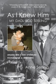 As I Knew Him: My Dad Rod Serling