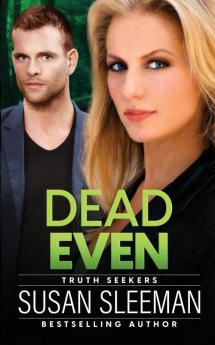 Dead Even: Truth Seekers - Book 6