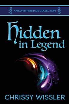 Hidden in Legend: 3 (Elven Heritage Collection)