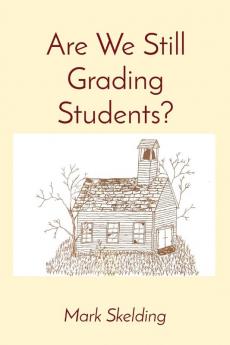 Are We Still Grading Students?