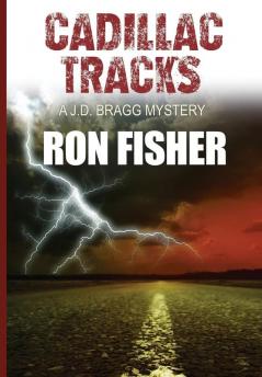 Cadillac Tracks: A J.D. Bragg Mystery.: 1