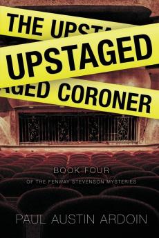 The Upstaged Coroner: 4 (Fenway Stevenson Mysteries)