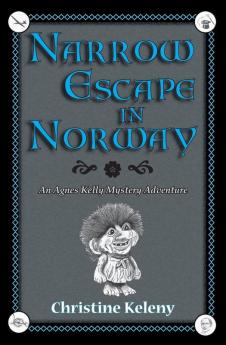 Narrow Escape in Norway: An Agnes Kelly Mystery Adventure: 2