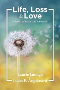 Life Loss and Love: Poems of Prayer and Promise