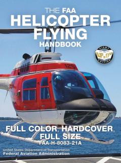 The FAA Helicopter Flying Handbook - Full Color Hardcover Full Size