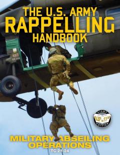 The US Army Rappelling Handbook - Military Abseiling Operations