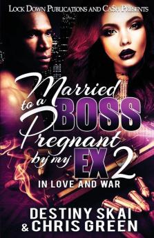 Married to a Boss Pregnant by my Ex 2: In Love and War