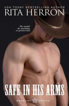 Safe In His Arms: 1 (Manhunt)