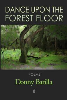 Dance Upon the Forest Floor: Poems